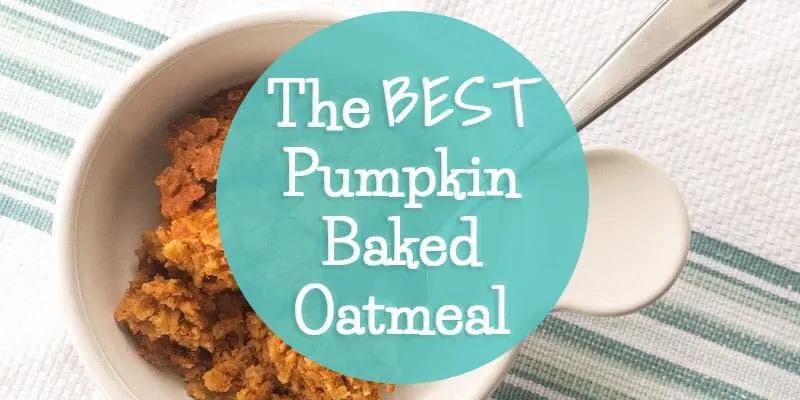 The Best Pumpkin Baked Oatmeal Recipe