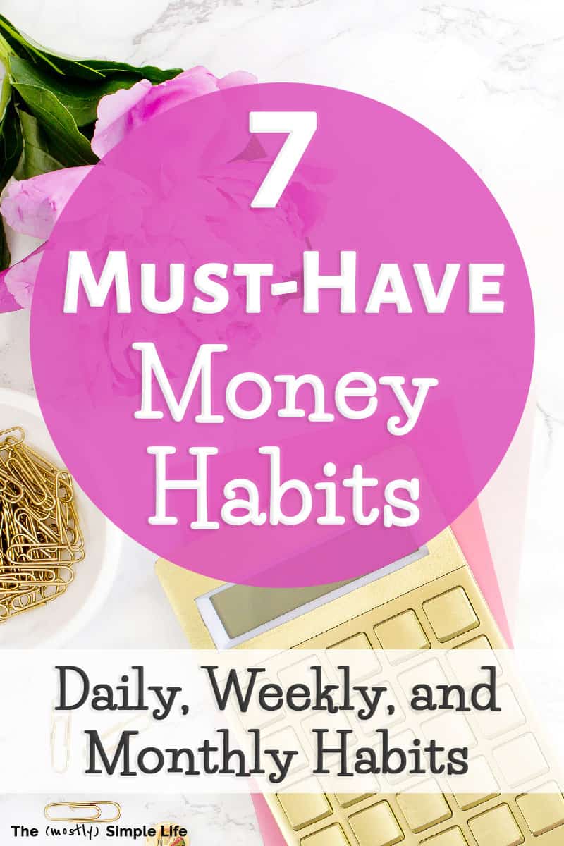 7 Good Money Habits That Will Transform Your Finances