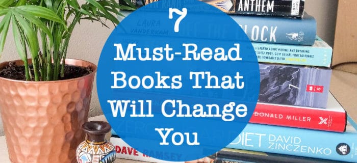 7 Must-Read Books That Will Change You