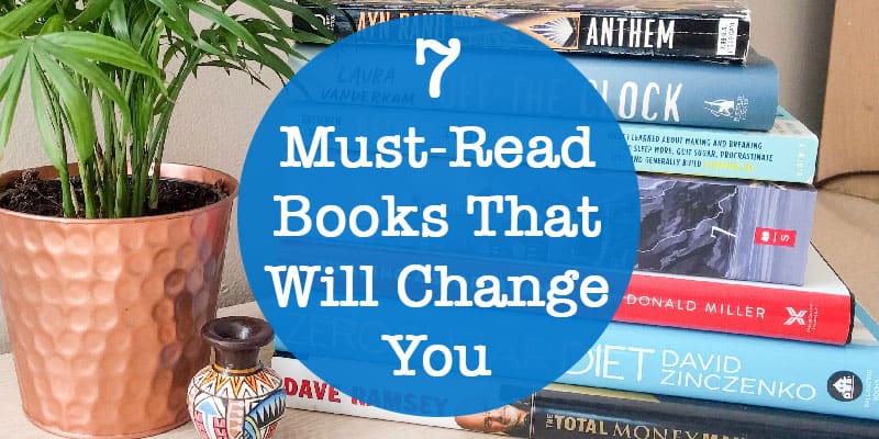 7 Must-Read Books That Will Change You