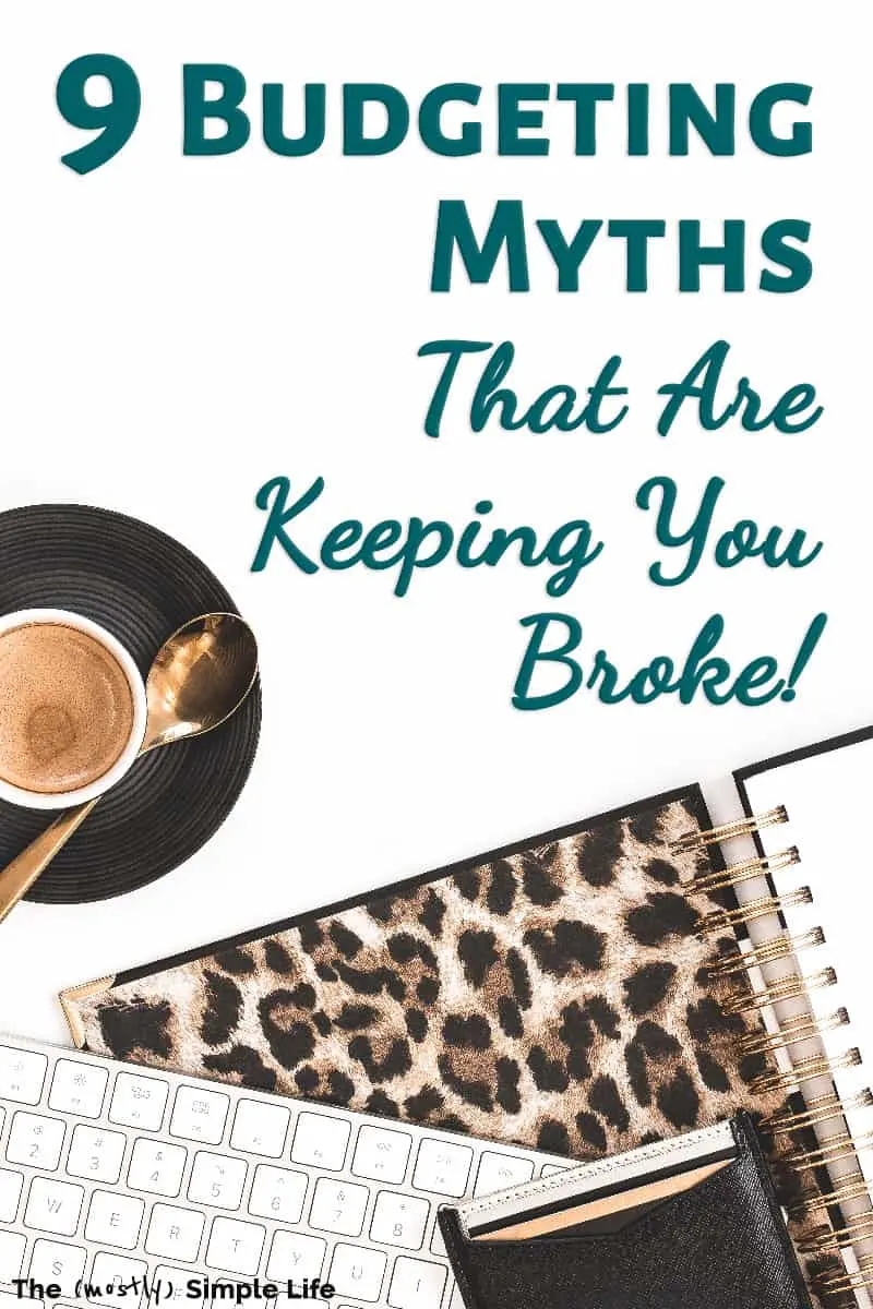 9 Budgeting Myths That Are Holding You Back