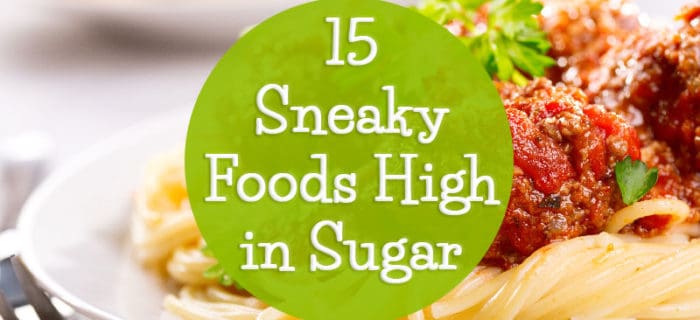 15 Sneaky Foods High in Sugar