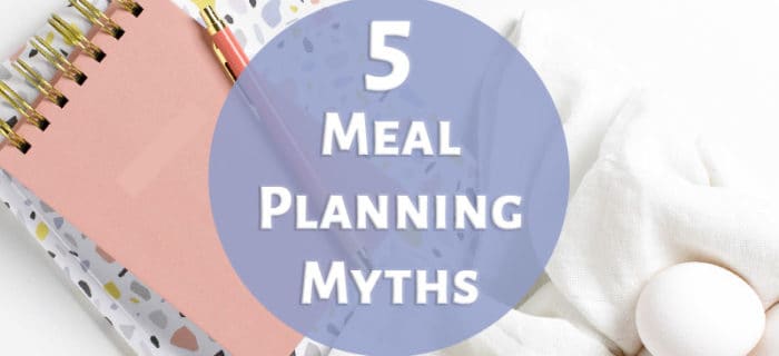 5 Meal Planning Myths You've Got to Stop Believing