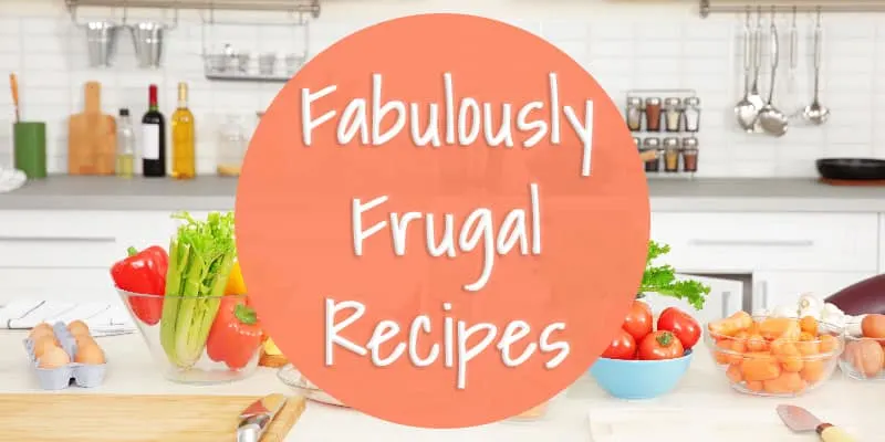 Fabulously Frugal Recipes