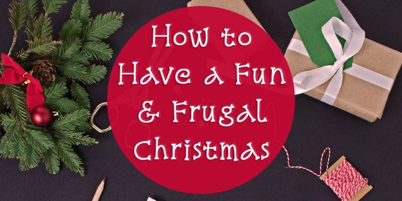 How to Have a Fun & Frugal Christmas