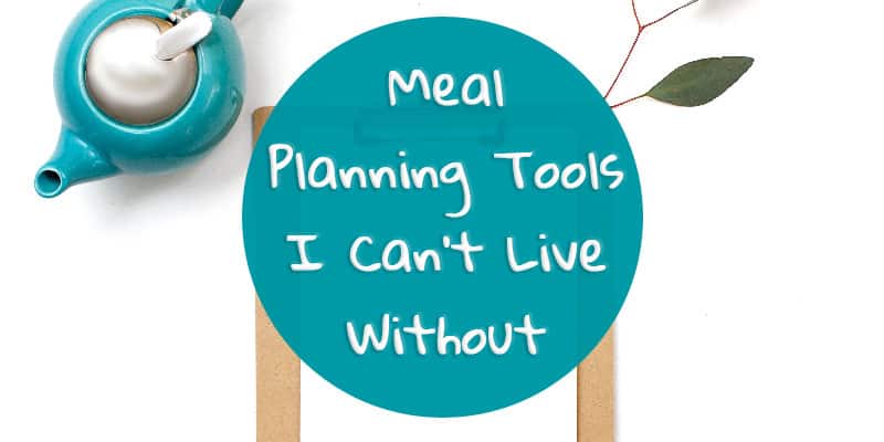 Meal Planning Tools I Can't Live Without