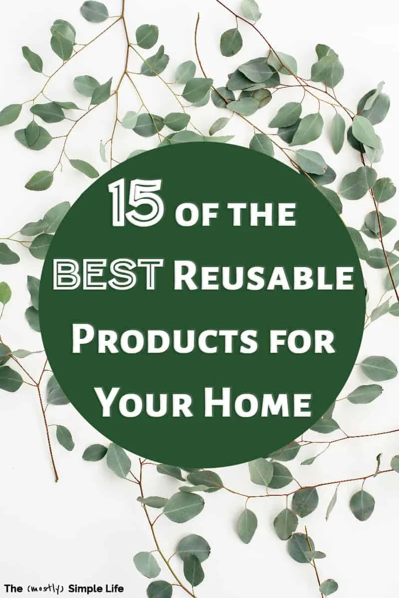 15 Reusable Products That Will Replace Your Disposables