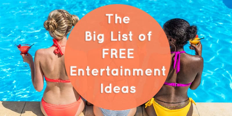 The Big List of Free Entertainment Ideas