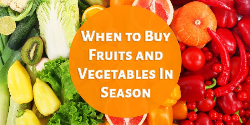 When to Buy Fruits and Vegetables In Season