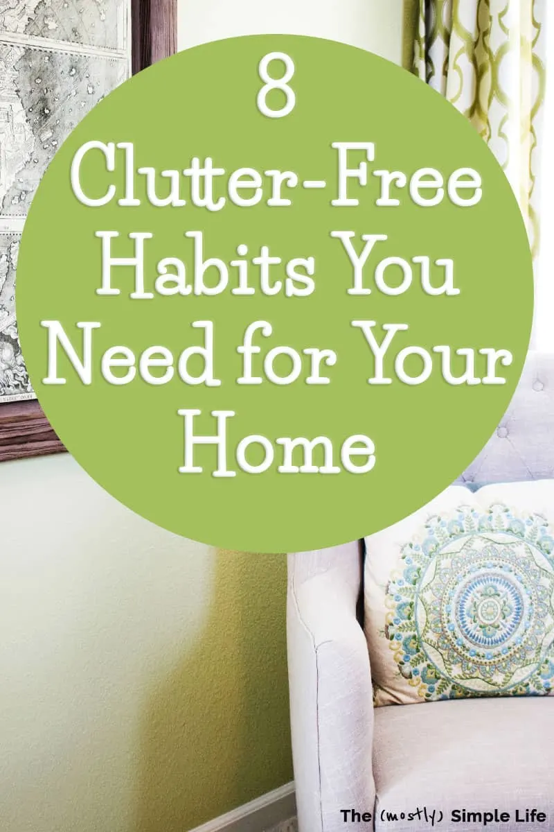 8 Clutter Free Habits for Your Home