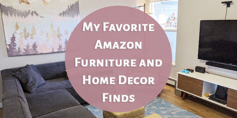 My Favorite Amazon Furniture and Home Decor Finds