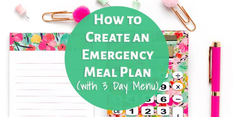 How to Create an Emergency Meal Plan (with 3 Day Menu)