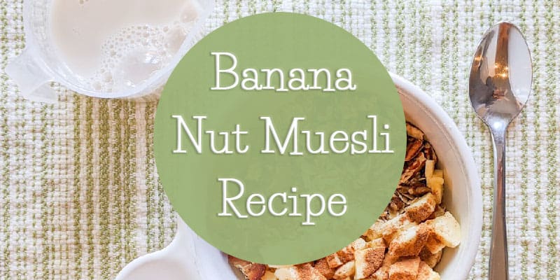 Banana Nut Muesli Recipe