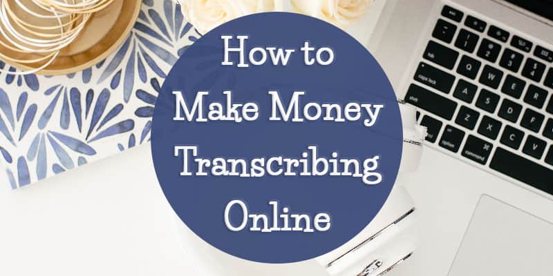 How to Make Money Transcribing Online