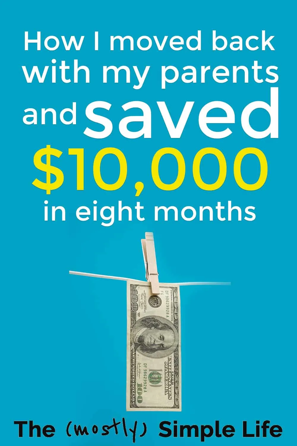 How I Moved Back with my Parents and Saved $10,000 in Nine Months