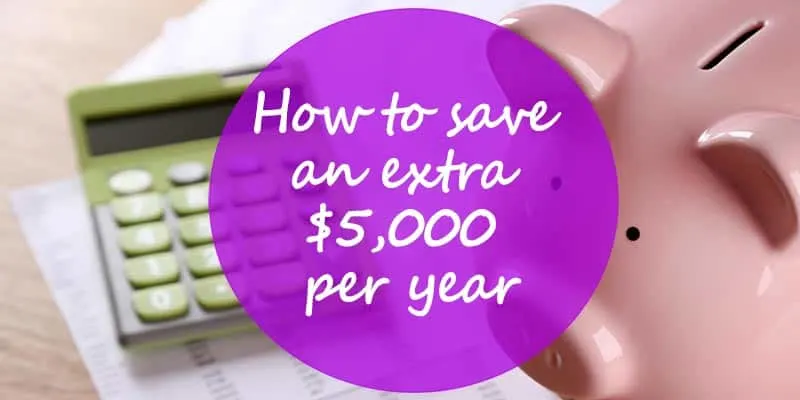how to save an extra $5,000 per year