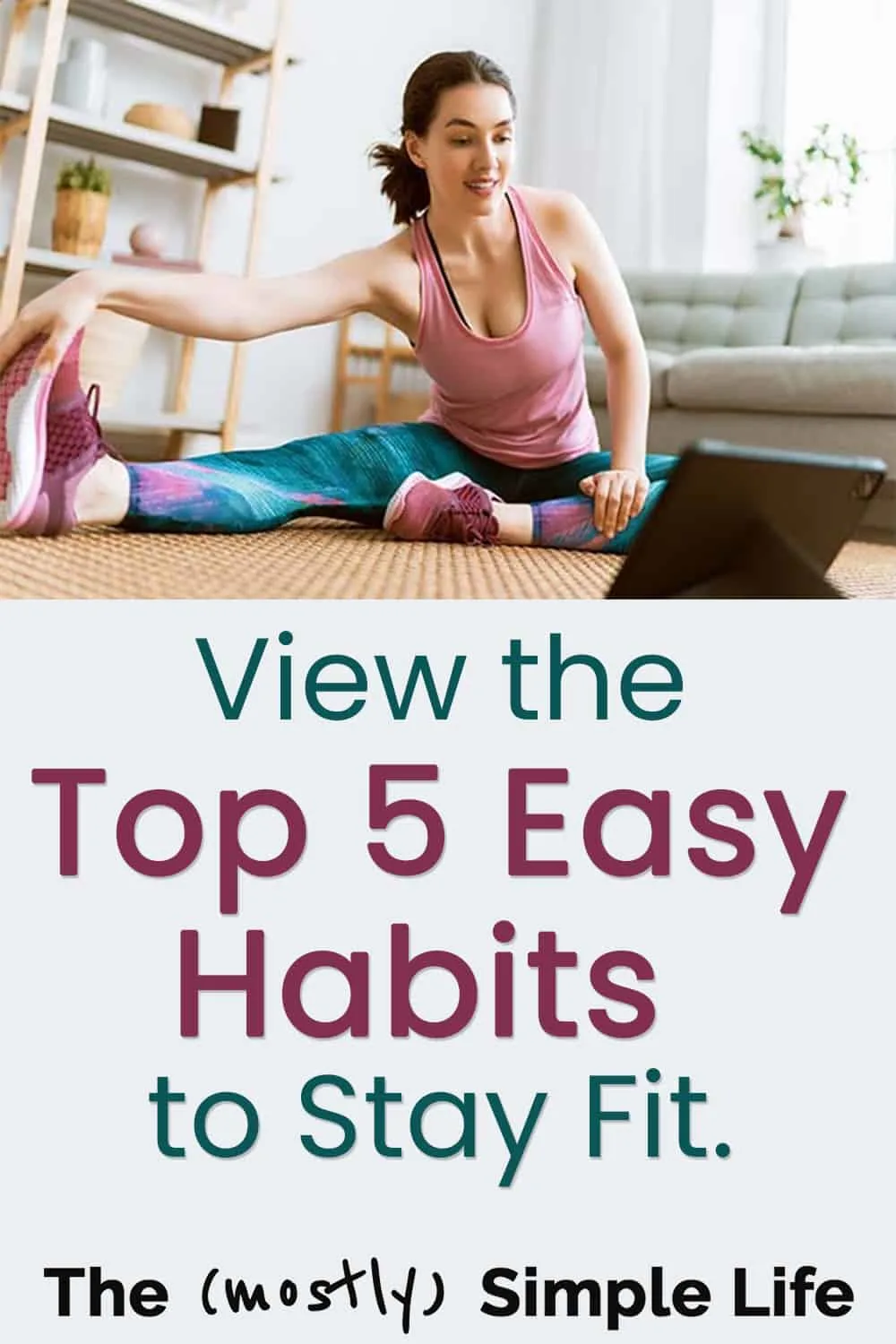 The 5 Easiest Habits to Keep a Physically Active Lifestyle ... and Stay Fit.