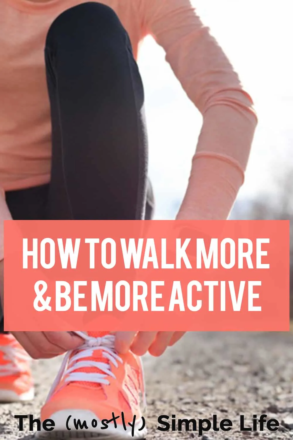 Discover the Amazing Benefits of Walking Habits (And How to Walk More)