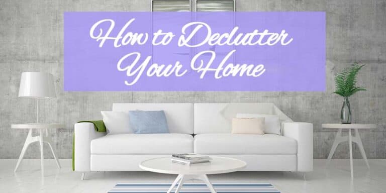 How To Declutter Your Home - The (mostly) Simple Life