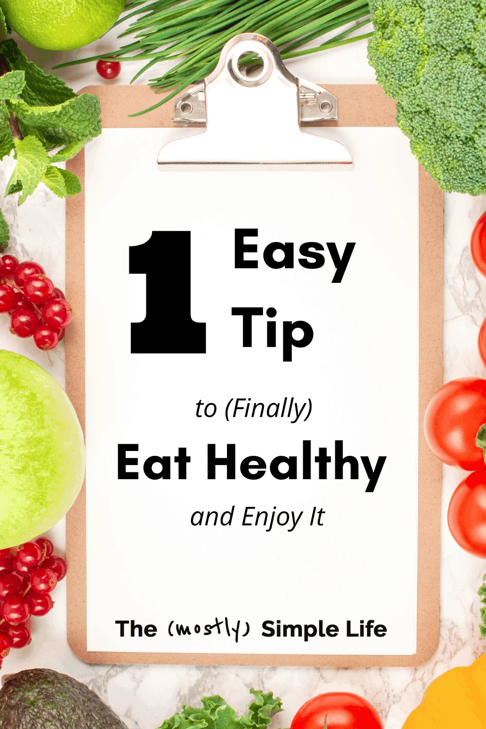 The Best Tip to (Finally) Eat Healthy and Enjoy It