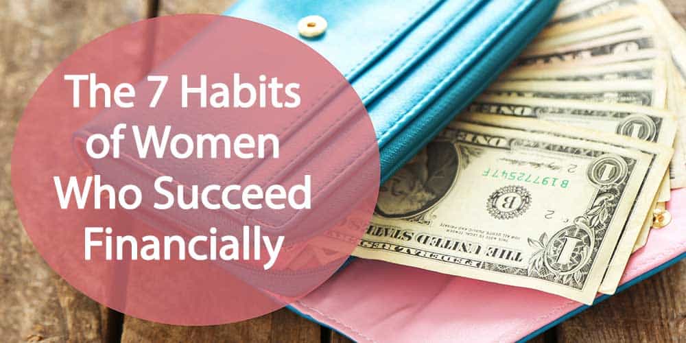 7 habits of women who succeed financially