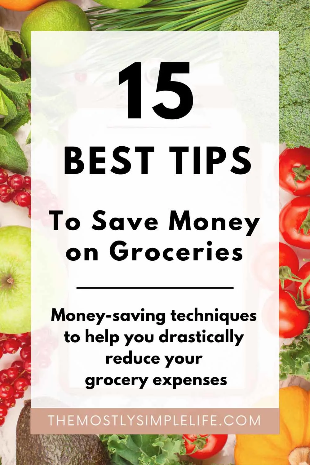 15 Best Tips to Save Money on Your Groceries