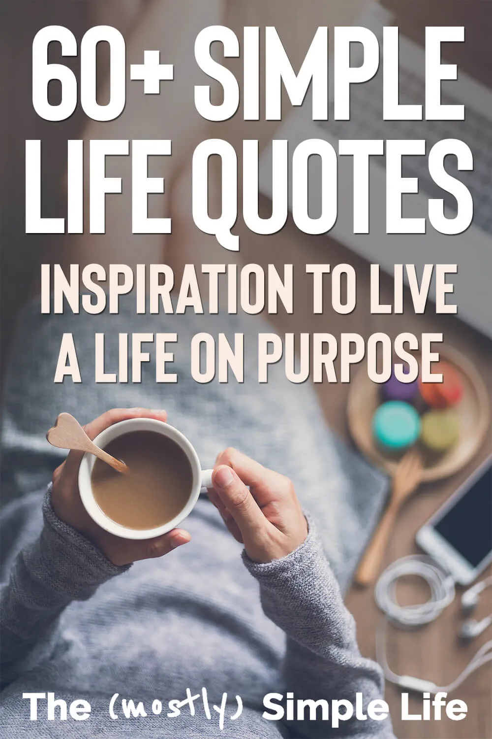 110 Simple Life Quotes to Inspire You to a Simple & Happy Life