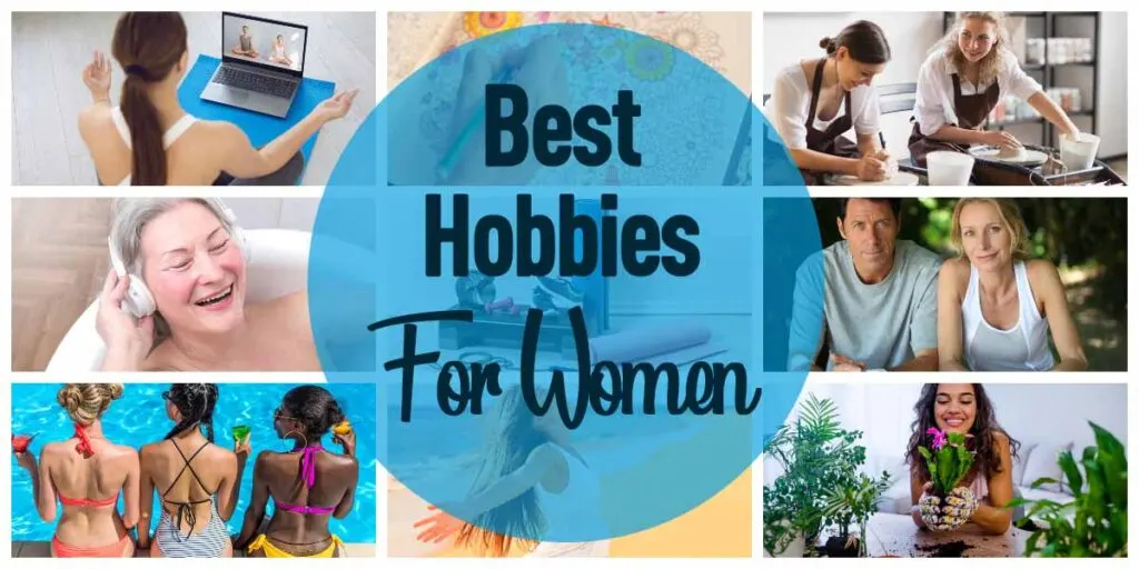 61 Best Hobbies For Women Who Want To Have Fun In 2024