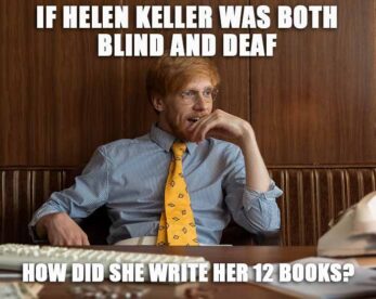51 Best Helen Keller Jokes and Memes (Only The Great Ones)