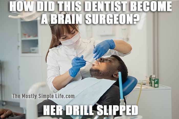 drill slip joke about dentists