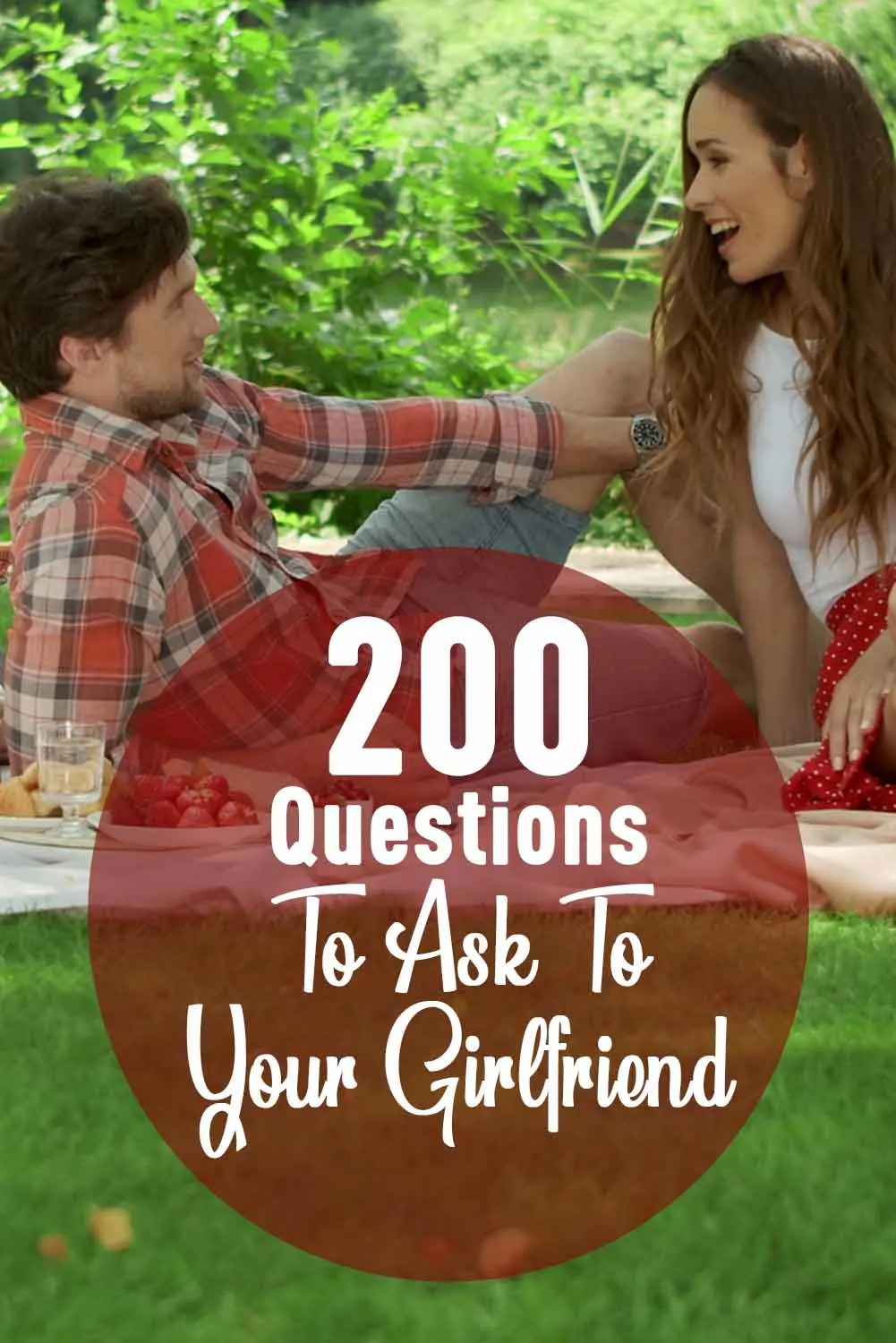 200+ Questions to Ask your Girlfriend (From Cute to Naughty)