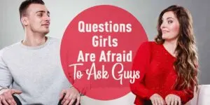 questions girls afraid to ask