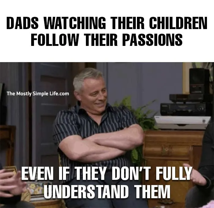dad meme with Matt LeBlanc about following passions