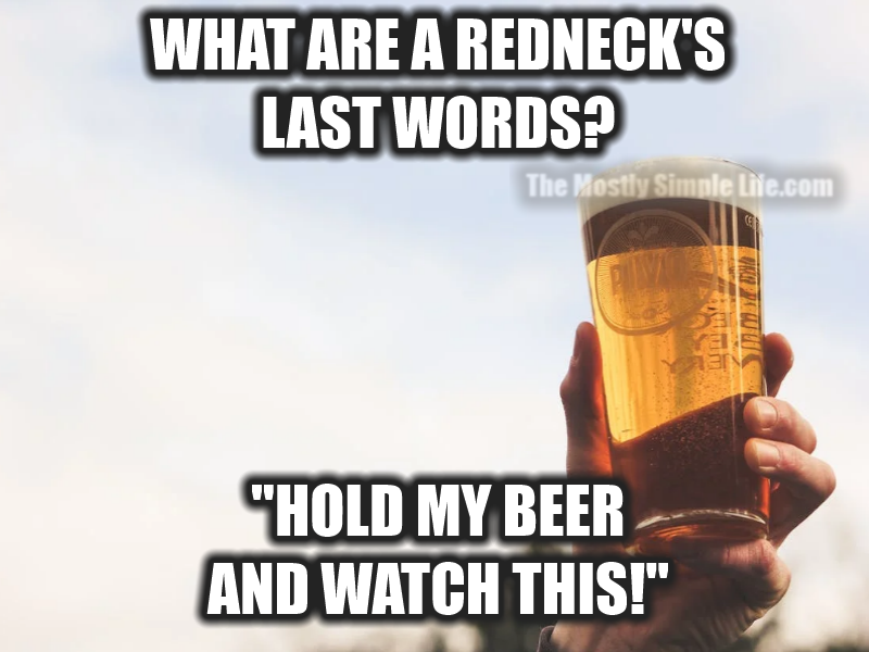 hold my beer redneck joke
