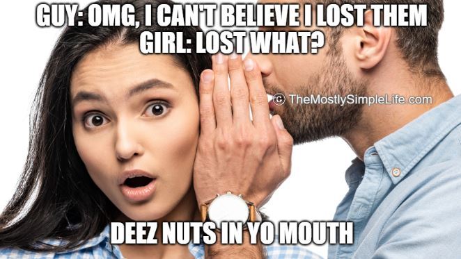 i lost deez nuts meme