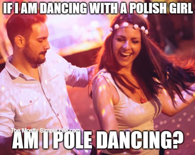 joke about dancing with a polish girl