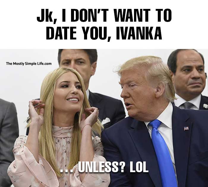 donald trump meme about dating ivanka