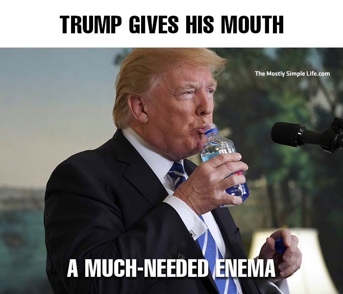 donald trump meme drinking water; mouth enema