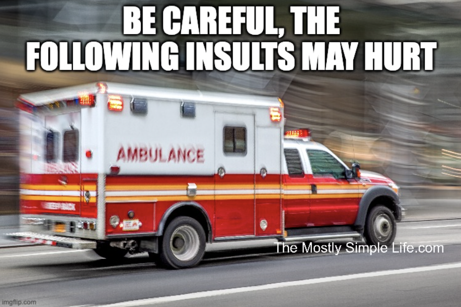 Following insults may hurt. Ambulance image.