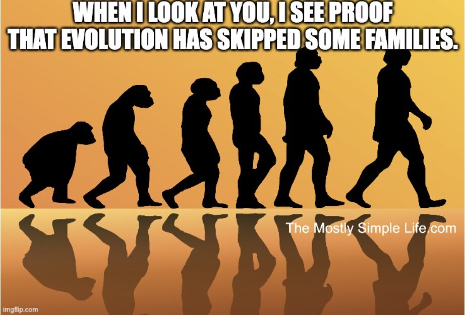 Evolution has skipped some families. Evolution graphic.
