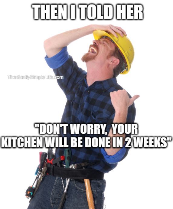 joke about builder laughing about construction delays