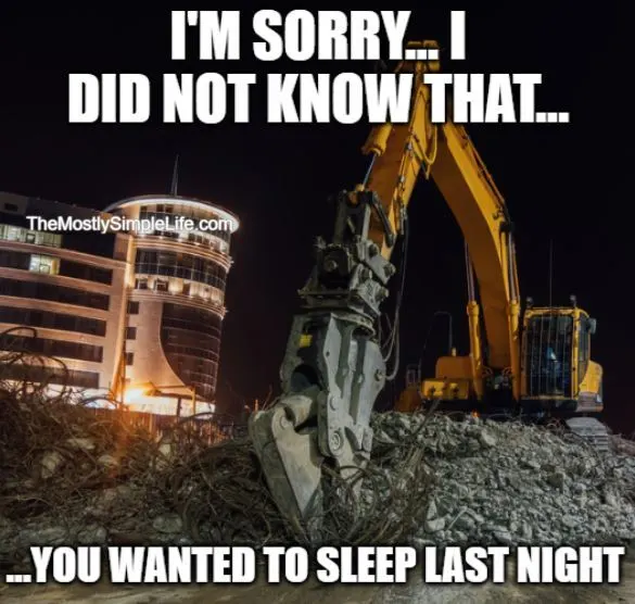 joke about construction noise at night