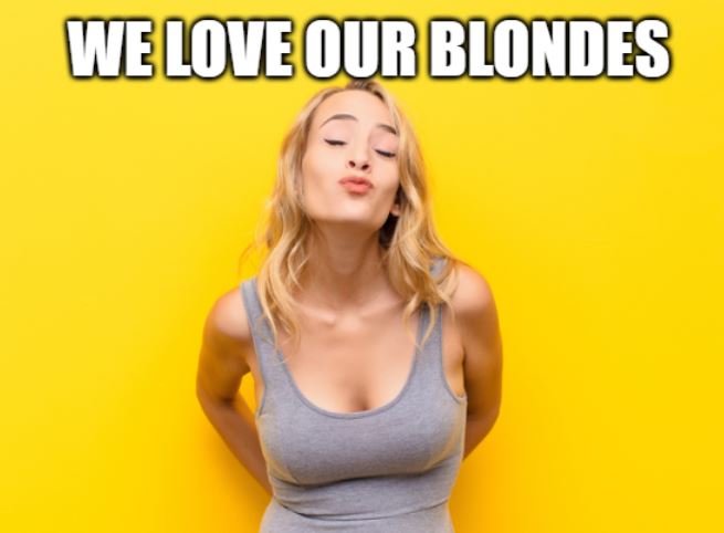 image showing a blonde woman with messaging "we love our blondes"