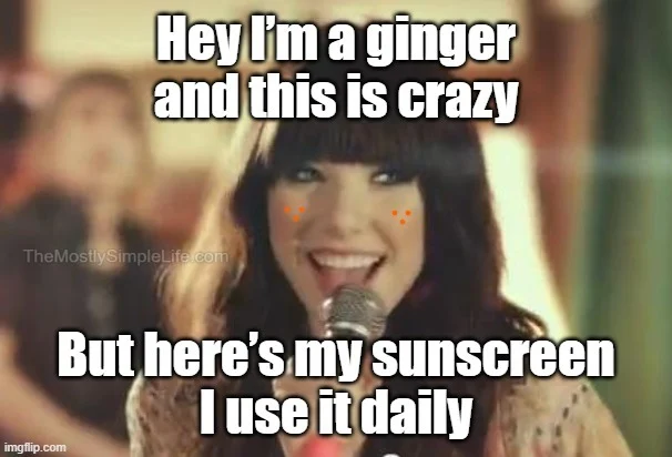 Hey, I'm a ginger and this is crazy.
But here's my sunscreen. I use it daily.