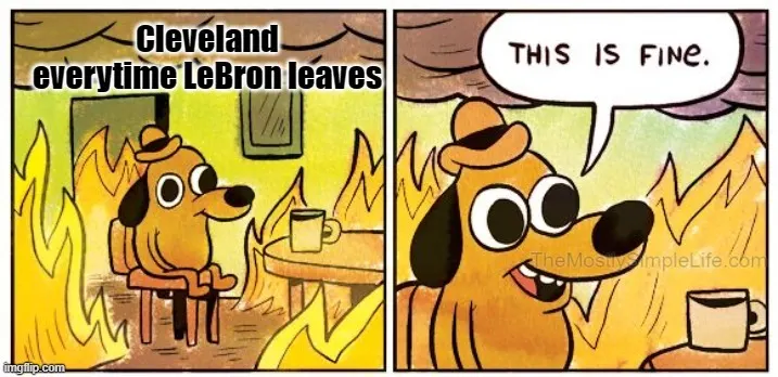 Cleveland goes in denial everytime LBJ leaves.
