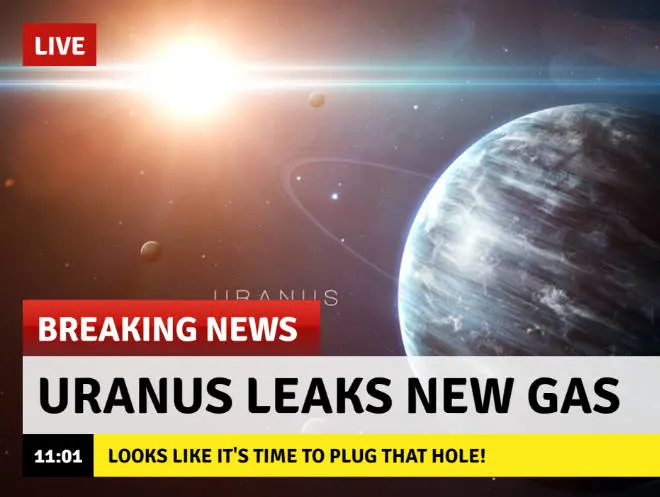 funny breaking news about uranus leaking gas