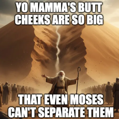 funny meme about Moses and your mamma's butt