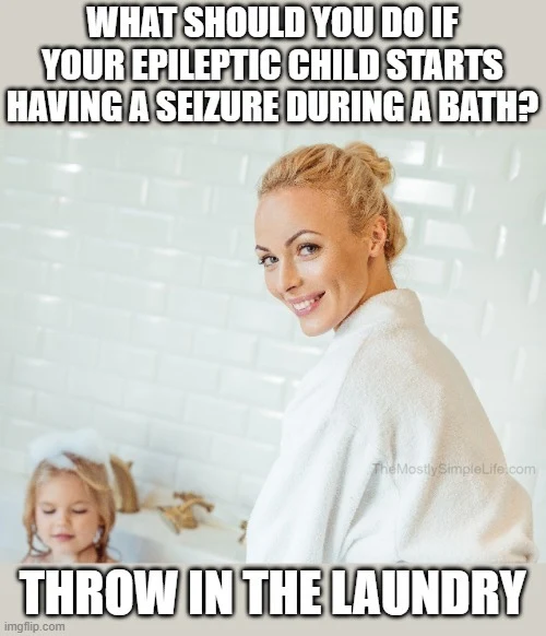 Epileptic kid in bathtub.