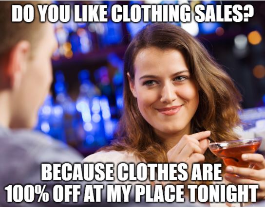 naughty pickup line about clothing sale at a bar