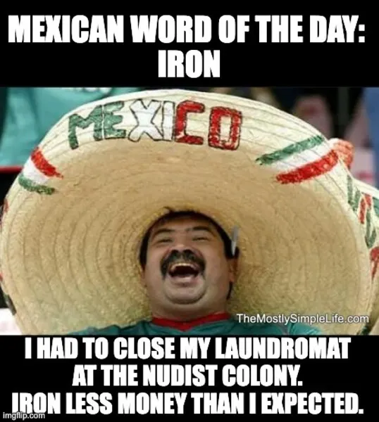 Man in sombrero. I had to close my laundromat...Word: iron